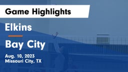 Elkins  vs Bay City  Game Highlights - Aug. 10, 2023