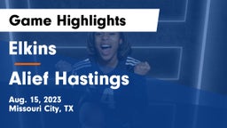 Elkins  vs Alief Hastings  Game Highlights - Aug. 15, 2023