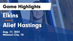 Elkins  vs Alief Hastings  Game Highlights - Aug. 17, 2023