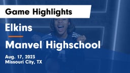 Elkins  vs Manvel Highschool Game Highlights - Aug. 17, 2023