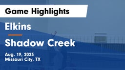 Elkins  vs Shadow Creek Game Highlights - Aug. 19, 2023
