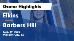 Elkins  vs Barbers Hill Game Highlights - Aug. 19, 2023