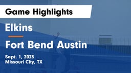 Elkins  vs Fort Bend Austin  Game Highlights - Sept. 1, 2023