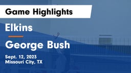 Elkins  vs George Bush  Game Highlights - Sept. 12, 2023