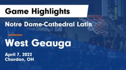 Notre Dame-Cathedral Latin  vs West Geauga  Game Highlights - April 7, 2022