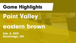Paint Valley  vs eastern brown Game Highlights - Feb. 8, 2022