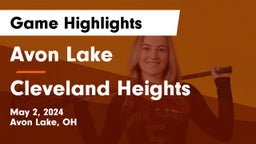 Avon Lake  vs Cleveland Heights  Game Highlights - May 2, 2024