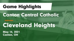 Canton Central Catholic  vs Cleveland Heights  Game Highlights - May 14, 2021