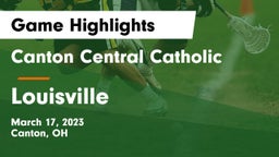 Canton Central Catholic  vs Louisville  Game Highlights - March 17, 2023