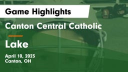 Canton Central Catholic  vs Lake  Game Highlights - April 10, 2023