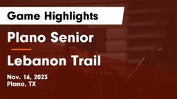 Plano Senior  vs Lebanon Trail  Game Highlights - Nov. 16, 2023