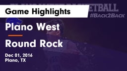 Plano West  vs Round Rock  Game Highlights - Dec 01, 2016