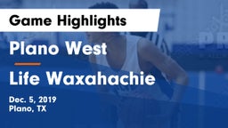 Plano West  vs Life Waxahachie  Game Highlights - Dec. 5, 2019