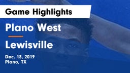 Plano West  vs Lewisville  Game Highlights - Dec. 13, 2019