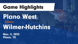 Plano West  vs Wilmer-Hutchins  Game Highlights - Nov. 4, 2023