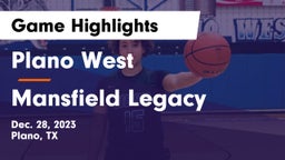 Plano West  vs Mansfield Legacy  Game Highlights - Dec. 28, 2023
