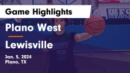 Plano West  vs Lewisville  Game Highlights - Jan. 5, 2024