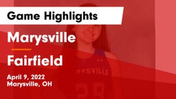 Marysville  vs Fairfield  Game Highlights - April 9, 2022