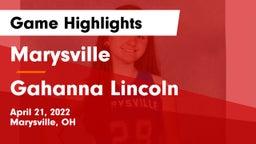 Marysville  vs Gahanna Lincoln  Game Highlights - April 21, 2022