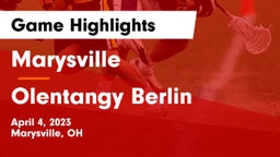 Marysville  vs Olentangy Berlin  Game Highlights - April 4, 2023