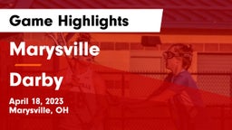 Marysville  vs Darby  Game Highlights - April 18, 2023