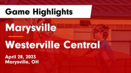 Marysville  vs Westerville Central  Game Highlights - April 28, 2023