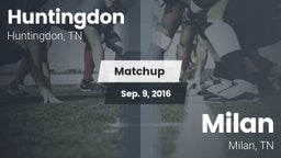 Matchup: Huntingdon High vs. Milan  2016