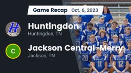 Recap: Huntingdon  vs. Jackson Central-Merry  2023