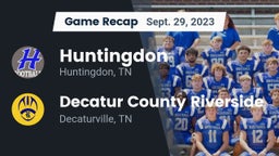 Recap: Huntingdon  vs. Decatur County Riverside  2023