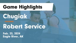 Chugiak  vs Robert Service  Game Highlights - Feb. 23, 2024