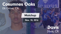 Matchup: Cosumnes Oaks High vs. Davis  2016