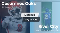 Matchup: Cosumnes Oaks High vs. River City  2018