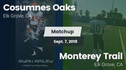 Matchup: Cosumnes Oaks High vs. Monterey Trail  2018