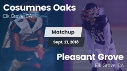 Matchup: Cosumnes Oaks High vs. Pleasant Grove  2018