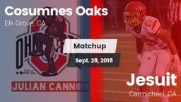 Matchup: Cosumnes Oaks High vs. Jesuit  2018