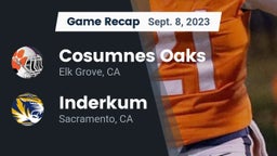 Recap: Cosumnes Oaks  vs. Inderkum  2023