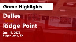 Dulles  vs Ridge Point  Game Highlights - Jan. 17, 2023