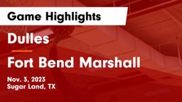 Dulles  vs Fort Bend Marshall  Game Highlights - Nov. 3, 2023