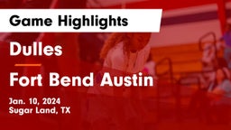 Dulles  vs Fort Bend Austin  Game Highlights - Jan. 10, 2024