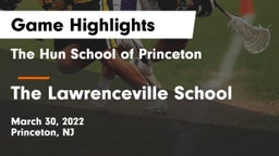 The Hun School of Princeton vs The Lawrenceville School Game Highlights - March 30, 2022