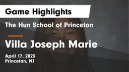 The Hun School of Princeton vs Villa Joseph Marie Game Highlights - April 17, 2023