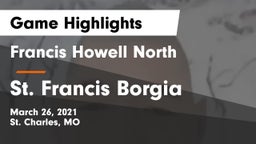 Francis Howell North  vs St. Francis Borgia  Game Highlights - March 26, 2021