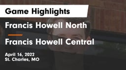 Francis Howell North  vs Francis Howell Central  Game Highlights - April 16, 2022