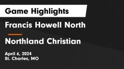 Francis Howell North  vs Northland Christian   Game Highlights - April 6, 2024