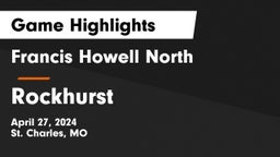 Francis Howell North  vs Rockhurst  Game Highlights - April 27, 2024