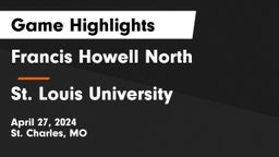 Francis Howell North  vs St. Louis University  Game Highlights - April 27, 2024