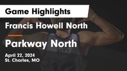 Francis Howell North  vs Parkway North  Game Highlights - April 22, 2024