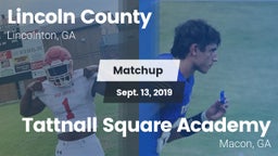 Matchup: Lincoln County High vs. Tattnall Square Academy  2019
