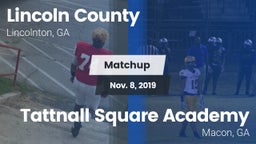Matchup: Lincoln County High vs. Tattnall Square Academy  2019
