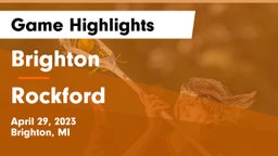 Brighton  vs Rockford  Game Highlights - April 29, 2023